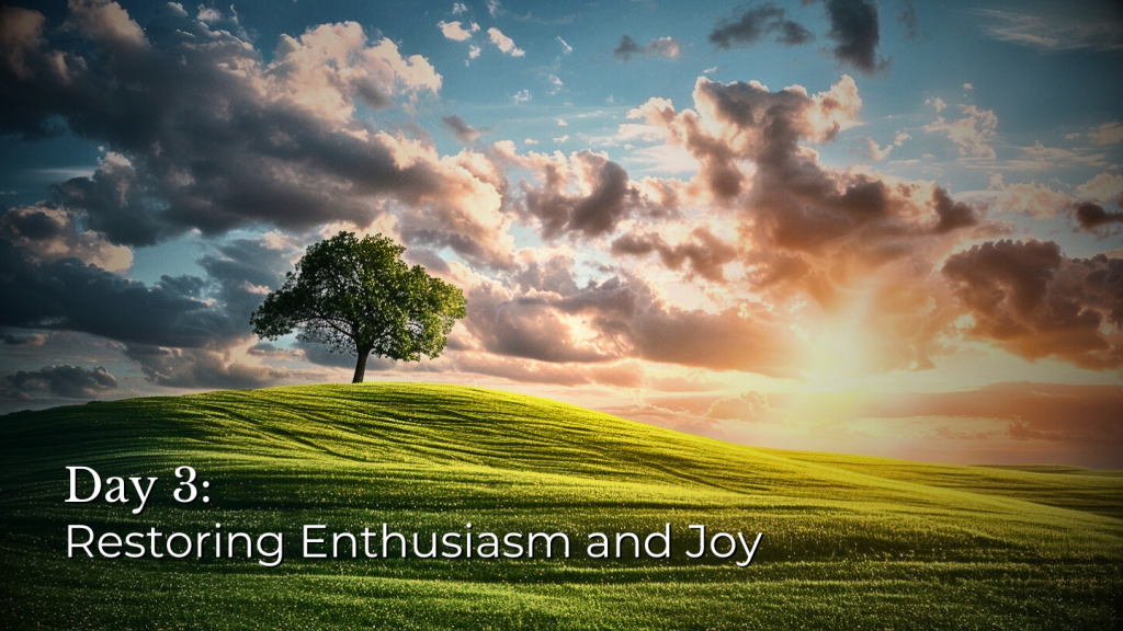 Renewing the Weary Spirit: Biblical Encouragement for Overcoming Discouragement – Day&nbsp;3